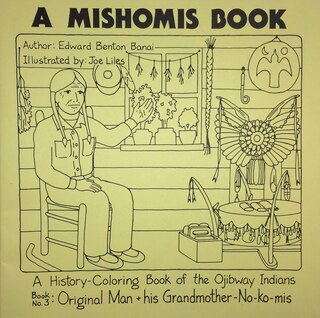 Front cover_A Mishomis Book, A History-Coloring Book of the Ojibway Indians