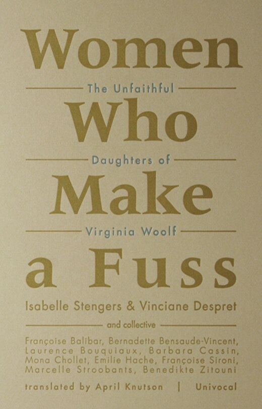 Women Who Make A Fuss: The Unfaithful Daughters Of Virginia Woolf