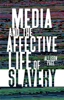 Couverture_Media And The Affective Life Of Slavery
