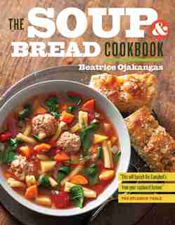 The Soup And Bread Cookbook de BEATRICE OJAKANGAS
