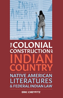 Front cover_The Colonial Construction of Indian Country