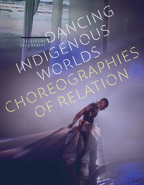 Front cover_Dancing Indigenous Worlds