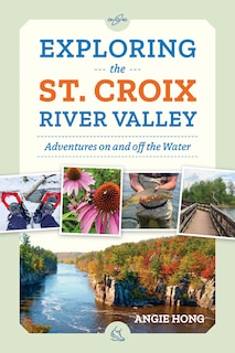 Front cover_Exploring the St. Croix River Valley