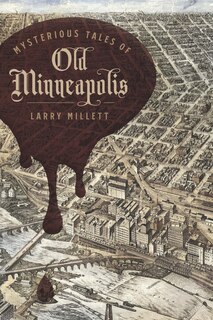 Front cover_Mysterious Tales of Old Minneapolis