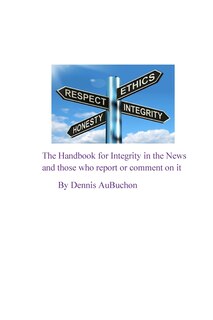 Front cover_The Handbook for Integrity in the News and Those who Report or Comment on it