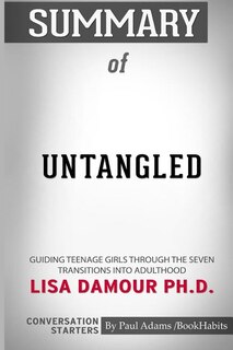 Couverture_Summary of Untangled by Lisa Damour