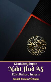 Front cover_Kisah Kehidupan Nabi Hud AS Edisi Bahasa Inggris