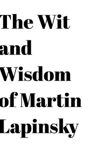Front cover_The Wit and Wisdom of Martin Lapinsky