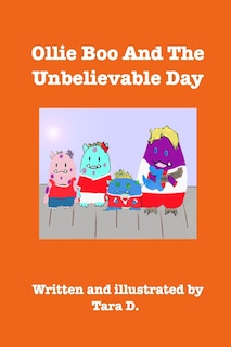 Ollie Boo And The Unbelievable Day: Ollie Boo And The Unbelievable Day
