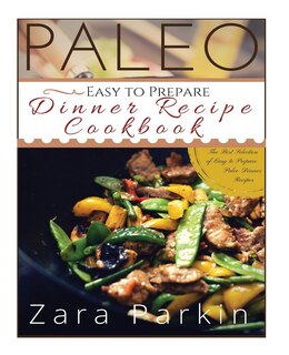 Front cover_Paleo Easy to Prepare Dinner Recipe Cookbook