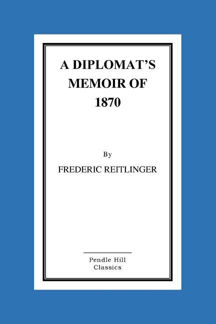 Couverture_A Diplomat's Memoir Of 1870