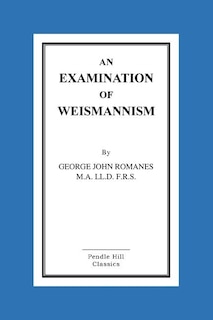 Front cover_An Examination Of Weismannism