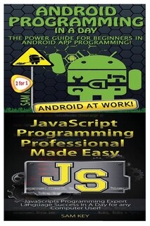 Front cover_Android Programming in a Day! & JavaScript Professional Programming Made Easy