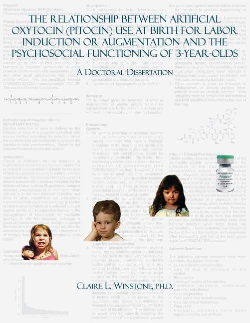 Front cover_The Relationship Between Artificial Oxytocin (Pitocin) Use At Birth For Labor Induction Or Augmentation And The Psychosocial Functioning Of 3-Year-Olds