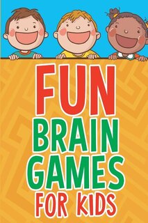 Front cover_Fun Brain Games for Kids