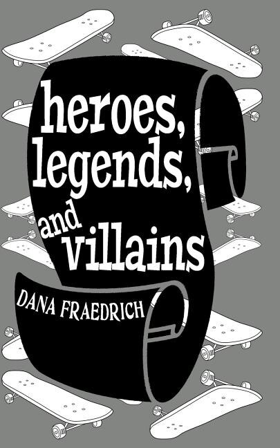 Heroes, Legends, and Villains