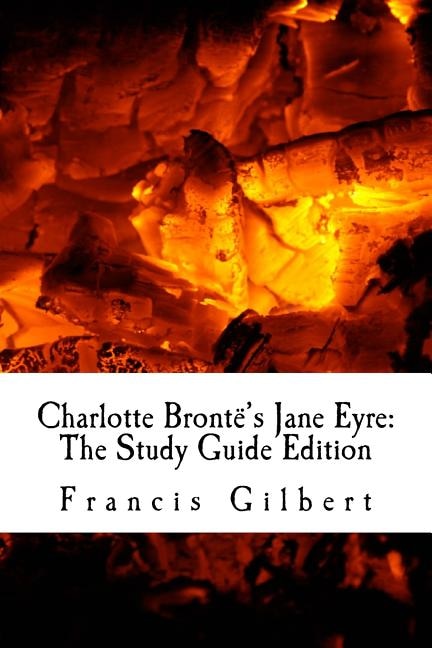 Charlotte Brontë's Jane Eyre: The Study Guide Edition: Complete text & integrated study guide