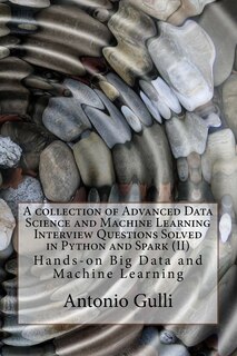 Front cover_A collection of Advanced Data Science and Machine Learning Interview Questions Solved in Python and Spark (II)