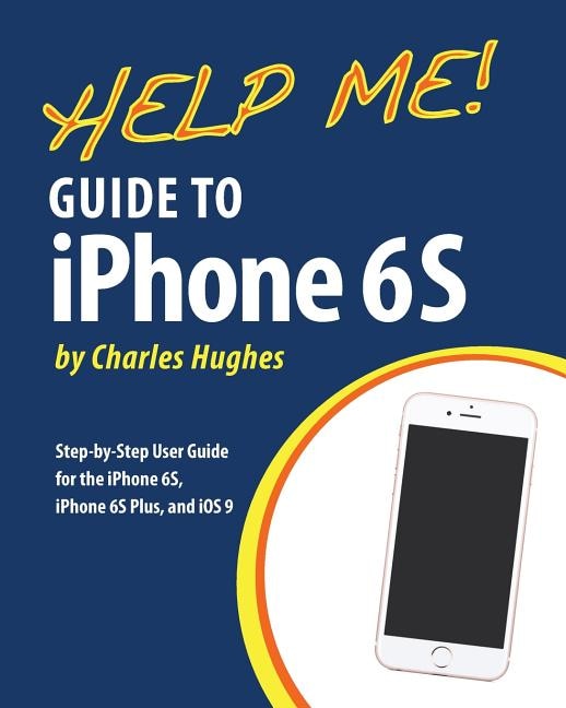 Front cover_Help Me! Guide To Iphone 6s