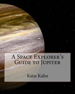 Couverture_A Space Explorer's Guide to Jupiter