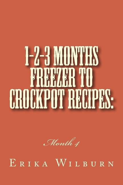 Front cover_1-2-3 Months Freezer to Crockpot Recipes