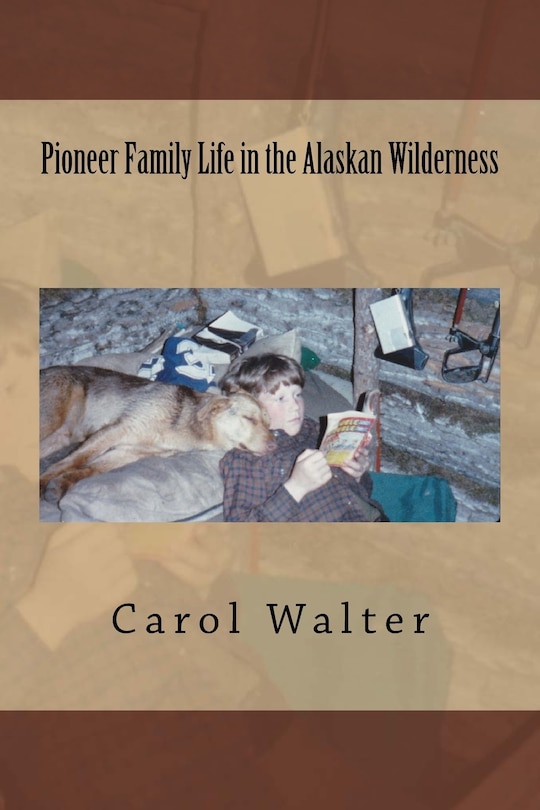 Couverture_Pioneer Family Life In The Alaskan Wilderness