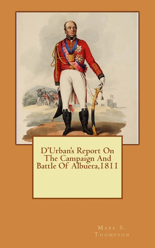 Front cover_D'Urban's Report On The Campaign And Battle Of Albuera 1811