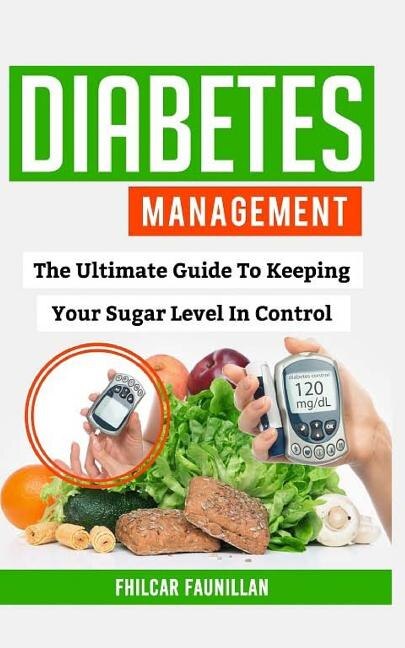 Diabetes Management: The Ultimate Guide to Keeping Your Sugar Level in Control