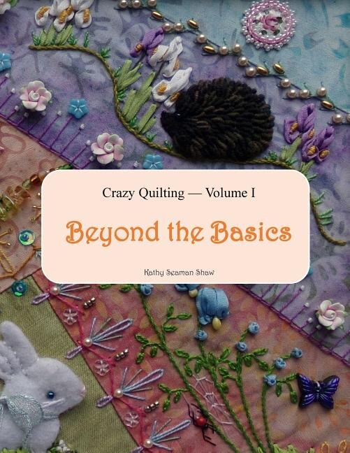 Front cover_Crazy Quilting Volume I
