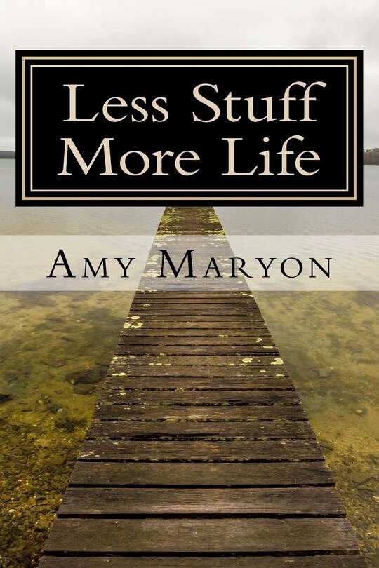 Front cover_Less Stuff More Life