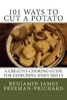 Front cover_101 Ways to Cut a Potato