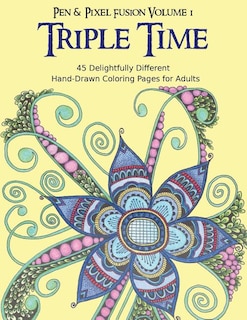 Triple Time: 45 Delightfully Different Coloring Pages for Adults