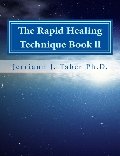 The Rapid Healing Technique Book ll: A Guide To Becoming Your Higher Self