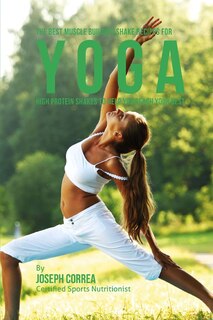 Front cover_The Best Muscle Building Shake Recipes for Yoga