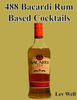 Front cover_488 Bacardi Rum Based Cocktails