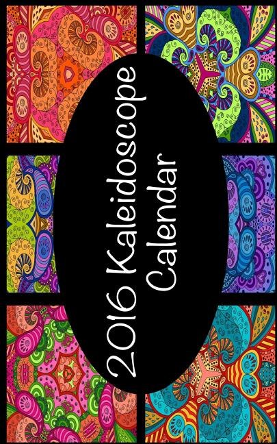 Couverture_2016 Kaleidoscope Calendar (purse Size)