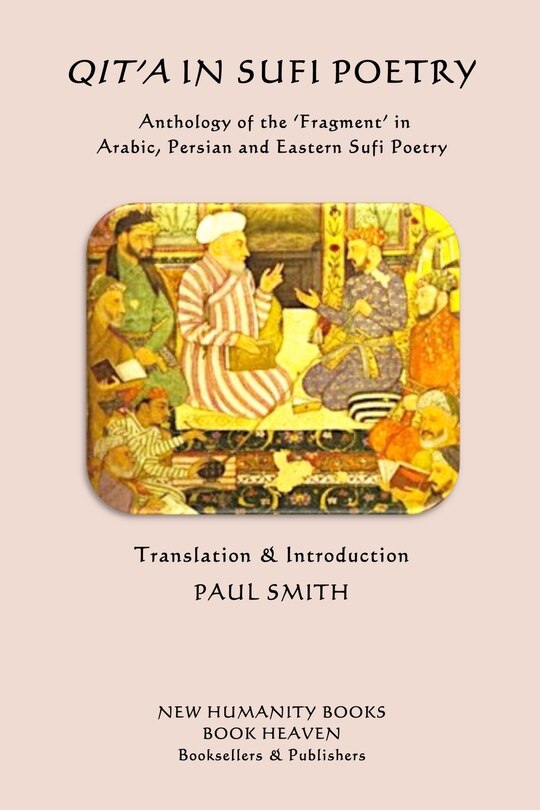 Qita in Sufi Poetry: Anthology of the 'Fragment' in Arabic, Persian and Eastern Sufi Poetry