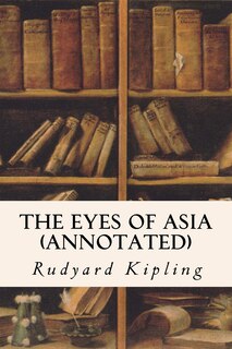 Front cover_The Eyes of Asia (annotated)