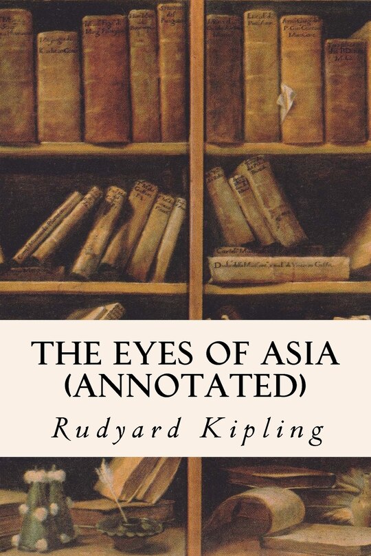 Front cover_The Eyes of Asia (annotated)