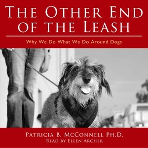 The Other End of the Leash: Why We Do What We Do around Dogs