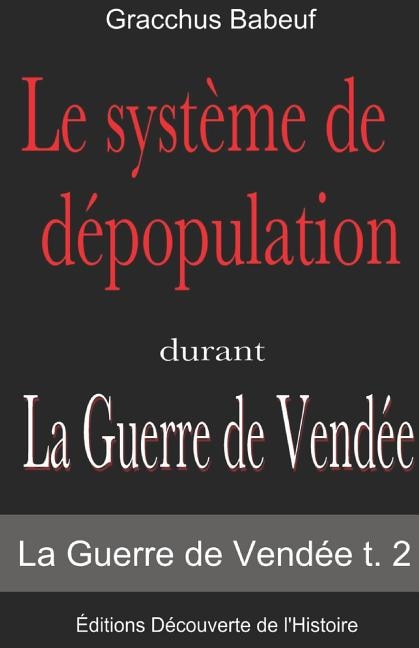 Le système de dépopulation durant (La Guerre de Vendée t. 2)