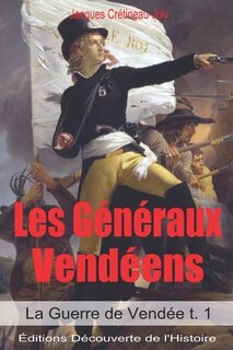 Couverture_Les Généraux Vendéens (Illustré) (La Guerre de Vendée t. 1)