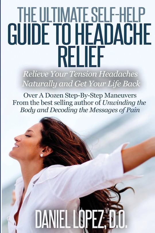 Front cover_The Ultimate Self-Help Guide to Headache Relief