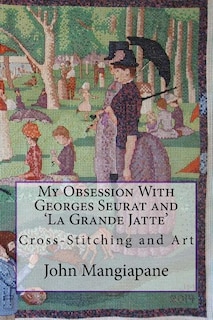 Front cover_My Obsession With Georges Seurat and 'La Grande Jatte'