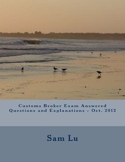Couverture_Customs Broker Exam Answered Questions and Explanations - Oct. 2012