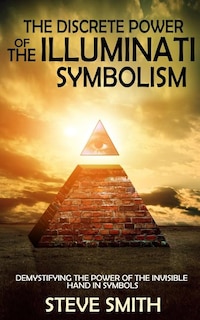 Front cover_The Discrete Power of The Illuminati Symbolism