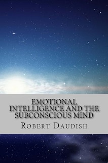 Front cover_Emotional Intelligence And The Subconscious Mind