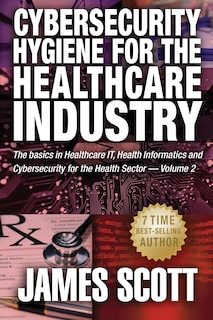 Front cover_Cybersecurity Hygiene For The Healthcare Industry