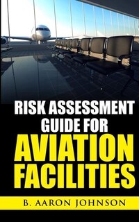 Front cover_Risk Assessment Guide for Aviation Facilities