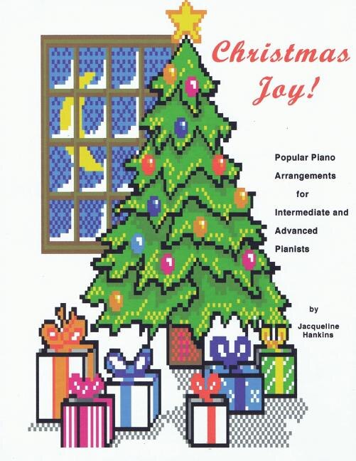 Christmas Joy: Popular Piano Arrangements for Intermediate and Advanced Pianists